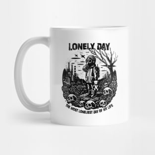 LONELY DAY Mug